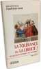 La tolérance ou la liberté ?: Les leçons de Voltaire et de Condorcet [actes du colloque de Genève 21-30 octobre 1994. Lenoir Claude-Jean