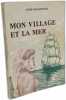 Mon village et la mer. Ange Malenfant