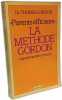 La Méthode Gordon : Expérimentée et vécue. Thomas Gordon  Stéphane Donadey  Adrien Desormeaux