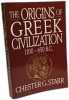 The Origins of Greek Civilization: 1100-650 B.C. Starr Chester G