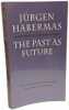 The Past as Future (Modern German Culture and Literature). Habermas Jurgen  Pensky Max