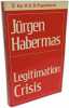 Legitimation Crisis. Habermas Jurgen  McCarthy T