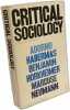 Critical Sociology: Selected Readings - Adorno - Habermas - Benjamin - Horkheimer - Marcuse - Neumann Connerton. Paul (editor)