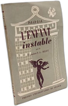 L'enfant instable - probleme clinique individuel -probleme social - paideia bibliotheque pratique de psychologie et de psychopathologie de l'enfant ...