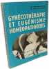 Gynécothérapie et eugénisme homéopathiques : Comment déjouer les menaces héréditaires Reliure. Dr Charles Fouqué et Jenny Jordan