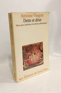 Dette et désir. Deux axes chrétiens et la dérive pathologique