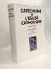 Catéchisme de l'Église catholique - édition définitive avec guide de lecture. Jean-Paul  Benoît