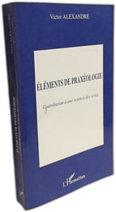 Eléments de praxéologie: Contribution à une science des actes
