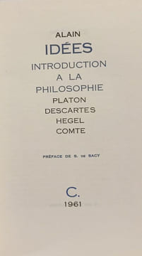 Idées. Introduction à la philosophie : Platon Descartes Hegel Comte. Préface de S. de Sacy. Alain