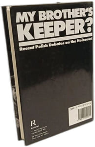 My Brother's Keeper: Recent Polish Debates on the Holocaust