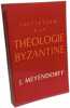 Initiation à la théologie byzantine. Meyendorff