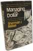 Managing the Dollar: An Inside View by a Recent Governor of the Federal Reserve Board. Maisel Sherman J