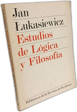 Estudios de lógica y filosofía. Selección traducción y presentación Alfredo Deaño. LUKASIEWICZ Jan