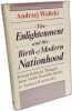The Enlightenment and the Birth of Modern Nationhood: Polish Political Thought from Noble Republicanism to Tadeusz Kosciuszko. Walicki Andrzej