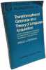 Transformational Grammar as a Theory of Language Acquisition: A Study in the Empirical Conceptual and Methodological Foundations of Contemporary ... ...