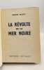 La révolte de la mer Noire - 4e éd. MARTY André