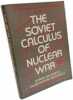 The Soviet Calculus of Nuclear War. Kolkowicz Roman  Mickiewicz Ellen