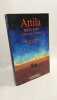 Attila mon ami : Mémoires d'Aetius: Mémoires d'Aetius. Texte établi et annoté par Michelle Loi. Loi Michelle