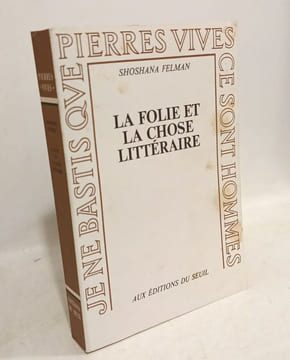 La Folie et la Chose littéraire. Felman