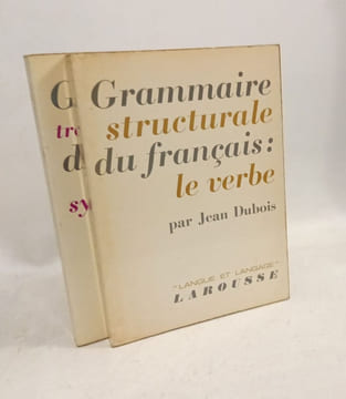 Grammaire structurale du français: Le verbe + Grammaire transformationnelle du française syntaxe du verbe. Dubois Gross