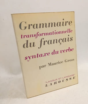Grammaire structurale du français: Le verbe + Grammaire transformationnelle du française syntaxe du verbe. Dubois Gross