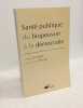 Santé publique : du biopouvoir à la démocratie. Lecorps Philippe  Paturet Jean-Bernard