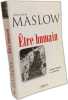 Etre humain : La nature humaine et sa pl&eacute;nitude. Maslow a