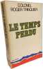 Le temps perdu. Trinquier  Roger