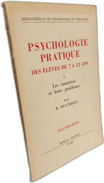 Psychologie pratique des élèves de 7 à 12 ans (2 volumes); tome I : texte; les caractères et leurs problèmes; tome II : Illustrations. Bibliothèque de ...