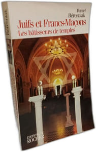 Juifs et Francs-maçons: Les Bâtisseurs de temples