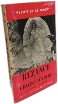 Byzance et le christianisme. Coll. « Mythes et Religions ». CLÉMENT (Olivier)