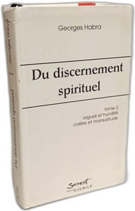 Du Discernement Spirituel : Tome II: Orgueil et humilité colère et mansuétude
