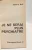 Je ne serai plus psychiatre. Hof G&eacute;rard