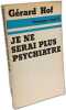 Je ne serai plus psychiatre. Hof G&eacute;rard