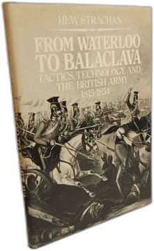 From Waterloo to Balaclava: Tactics Technology and the British Army 1815-1854. Strachan Hew