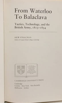 From Waterloo to Balaclava: Tactics Technology and the British Army 1815-1854. Strachan Hew