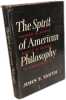 The Spirit of American Philosophy Peirce James Royce Dewey Whitehead. Smith  John