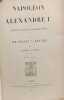 Napol&eacute;on et alexandre Ier - T.1: De Tilsit &agrave; Erfurt (2e ed. 1891) + T.2: Le second mariage de Napol&eacute;on d&eacute;clin de l'alliance (5e &eacute;d. 1903) + T.3 La ...