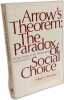 Arrow's Theorem: The Paradox of Social Choice : A Case Study in the Philosophy of Economics. MacKay Alfred F