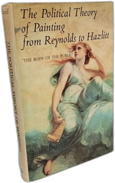 The Political Theory of Painting from Reynolds to Hazlitt: The Body of the Public. Barrell John