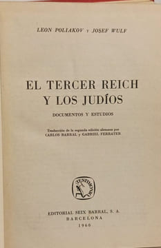 El Tercer Reich y los judíos. Documentos y estudios. Leon Poliakov y Josef Wulf