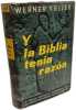 Y la biblia tenia razon omega. Keller Werner