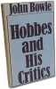 Hobbes and His Critics A Study in Seventeenth Century Constitutionalism. Bowle  John