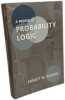 A Primer of Probability Logic: Volume 68 (Lecture Notes Band 68). Adams Ernest W