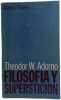 Filosofia y Supersticion. Theodor W. Adorno