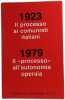 1923 Il processo ai comunisti italiani 1979 Il &laquo;processo&raquo; all'autonomia operaia. Collectif