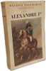 ALEXANDRE Ier. Un tsar enigmatique. PALEOLOGUE Maurice