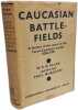 Caucasian Battlefields: A History of the Wars on the Turco-Caucasian Border (1828-1921). W.E.D. Allen and the late Paul Muratoff