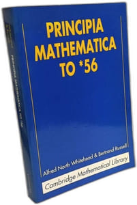 Principia Mathematica to *56 2ed (Cambridge Mathematical Library)
