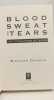 Blood Sweat and Tears: The Evolution of Work. Donkin Richard  Richard Donkin